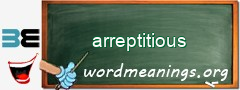 WordMeaning blackboard for arreptitious